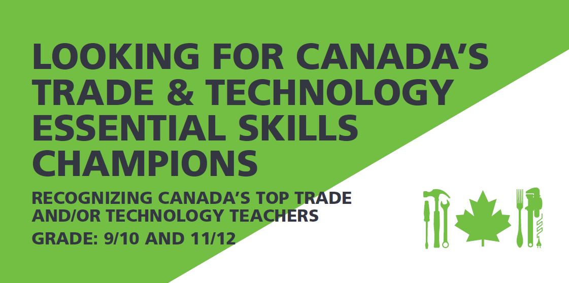 Skills Canada is holding a contest, recognizing Canada’s top trade and/or technology teachers in grades 9 to 12. Two teachers from across Canada will be honoured for their excellence in skilled trade and tech education. 