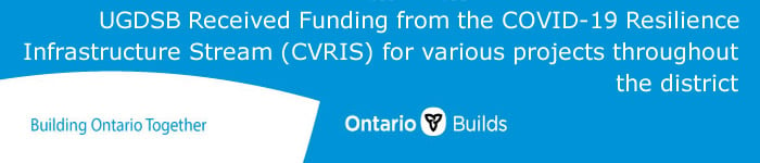 UGDSB received funding from the COVID-19 Resilience Infrastructure stream